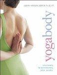 Yogabody: Anatomy, Kinesiology, and Asana