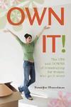 Own It!: The Ups and Downs of Homebuying for Women Who Go It Alone