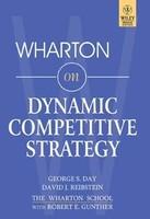 Wharton On Dynamic Competitive Strategy