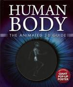 Human Body: The Animated 3-D Guide [With Poster]