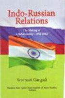 Indo Russian Relations: Making of a Relationship 1992-2002