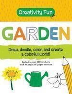 Creativity Fun: Garden: Draw, Doodle, Color, and Create a Colorful World!