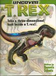 Uncover A T-Rex [With Dinosaur Model] 1st  Edition