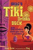 Shag's Tiki Drinks Deck: 52 Ways to Shake Your Way to Paradise Crds Edition