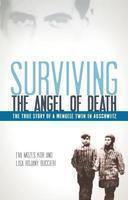 Surviving the Angel of Death: The True Story of a Mengele Twin in Auschwitz First Trade Paper Edition