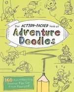 The Action-Packed Book of Adventure Doodles: 160 Fun and Exciting Drawings You Can Finish Yourself