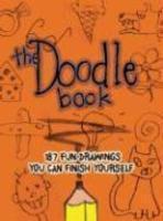 The Doodle Book: 187 Fun Drawings You Can Finish Yourself illustrated edition Edition