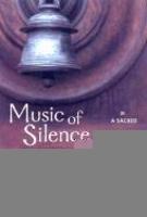 Music of Silence: A Sacred Journey Through the Hours of the Day New ed Edition