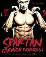 Spartan Warrior Workout: Get Action-Movie Ripped in 30 Days