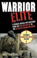 Warrior Elite: 31 Heroic Special-Ops Missions from the Raid on Son Tay to the Killing of Osama Bin Laden