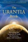 The Urantia Book: Revealing the Mysteries of God, the Universe, Jesus, and Ourselves New edition Edition