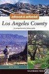 Afoot and Afield: Los Angeles: A Comprehensive Hiking Guide 0003 Edition