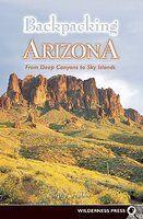 Backpacking Arizona: From Deep Canyons to Sky Islands