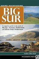 Hiking and Backpacking Big Sur: A Complete Guide to the Trails of Big Sur, Ventana Wilderness, and Silver Peak Wilderness