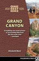 One Best Hike: Grand Canyon: Everything You Need to Know to Successfully Hike from the Rim to the River - And Back