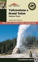 Top Trails Yellowstone & Grand Teton National Parks: Must-Do Hikes for Everyone 0002 Edition