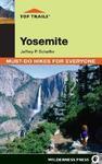 Top Trails: Yosemite: Must-Do Hikes for Everyone