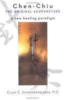 Chen Chiu the Original Acupuncture: A New Healing Paradigm