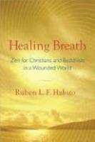 Healing Breath: Zen for Christians and Buddhists in a Wounded World 1st  Edition