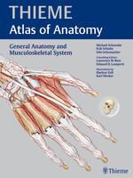 General Anatomy and Musculoskeletal System: THIEME Atlas of Anatomy 1st Edition