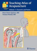 Teaching Atlas of Acupuncture: Channels and Points (Volume - 1) 1st Edition