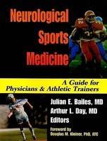 Neurological Sports Medicine: A Guide for Physicians and Athletic Trainers 1st Edition