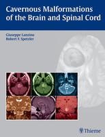 Cavernous Malformations of the Brain and Spinal Cord 1st Edition