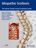 Idiopathic Scoliosis: The Harms Study Group Treatment Guide 1st Edition