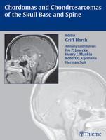 Chordomas and Chondrosarcomas of the Skull Base and Spine 1st Edition