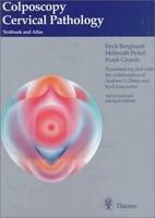 Colposcopy, Cervical Pathology: Textbook and Atlas 3rd Edition