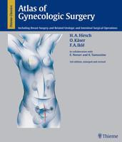 Atlas of Gynecologic Surgery: Including Breast Surgery and Related Urologic and Intestinal Surgical Operations 3rd Edition