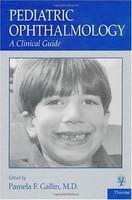 Pediatric Ophthalmology: A Clinical Guide 1st Edition