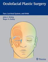 Oculofacial Plastic Surgery: Face, Lacrimal System & Orbit 1st Edition