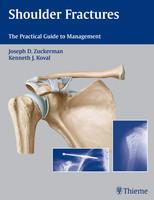 Shoulder Fractures: The Practical Guide to Management 1st Edition