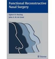 Functional Reconstructive Nasal Surgery 1st Edition