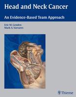 Head and Neck Cancer: An Evidence-Based Team Approach 1st Edition