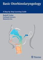 Basic Otorhinolaryngology: A Step-by-Step Learning Guide 1st Edition