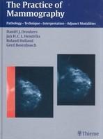 The Practice of Mammography: Pathology - Technique - Interpretation - Adjunct Modalities 1st Edition