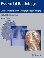 Essential Radiology: Clinical Presentation - Pathophysiology - Imaging 2nd Edition