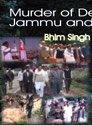 Murder of Democracy in Jammu and Kashmir