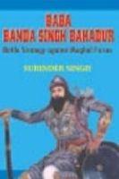 Baba Banda Singh Bahadur: Battle Strategy Against Mughal Forces