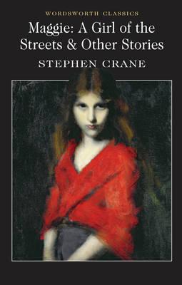 Maggie: A Girl of the Streets & Other Stories (Classics Library (NTC))