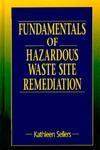 Fundamentals of Hazardous Waste Site Remediation 1st Edition