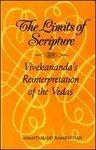 The Limits of Scripture-Vivekanandas Reinterpretation of the Vedas 01 Edition