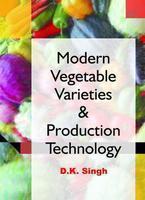 Modern Vegetable Varieties & Production Technology 1st Edition