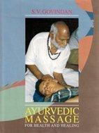 Ayurvedic Massage for Health and Healing