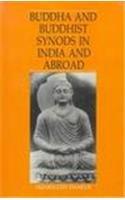 Buddha and Buddhist Synods in India and Abroad
