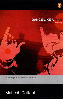Dance Like a Man: A Stage Play in Two Acts