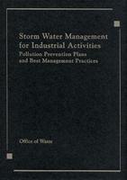 Storm Water Management for Industrial Activities Developing Pollution Prevention Plans and Best Management Practices