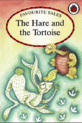 The Hare and the Tortoise (Favourite Tales)